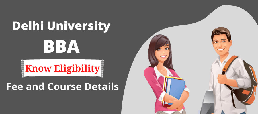 Delhi University BBA: Know Eligibility, Fee and Course Details
