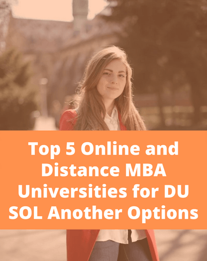 Top 5 Online and Distance MBA Universities for DU SOL Another Options